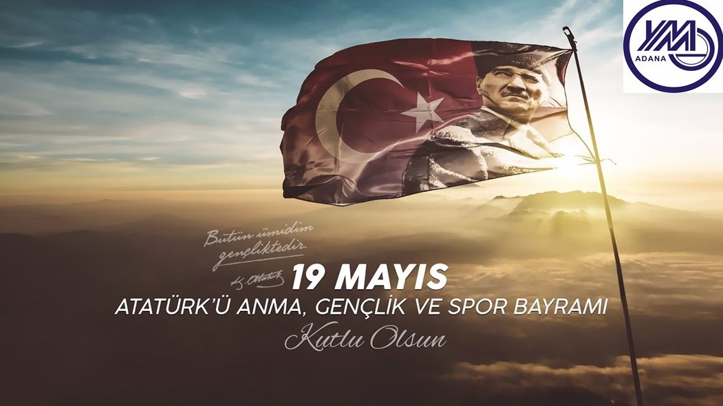 19 Mayıs Atatürk’ü Anma ve Gençlik Spor Bayramı Kutlu Olsun.